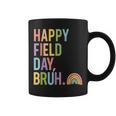 Happy Field Day Bruh Field Trip Fun Rainbow Teacher Student Coffee Mug