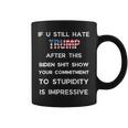 If You Still Hate Trump After This Biden Show Vote Trump Coffee Mug