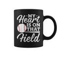 My Heart Is On That Field Baseball Mom Wife Coffee Mug