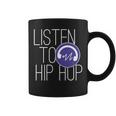 Hiphop Music Lovers Quote Listen To Hip Hop Coffee Mug