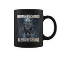 Human By Chance Alpha By Choice Cool Alpha Wolf Meme Coffee Mug