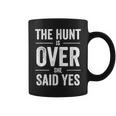 The Hunt Is Over She Said Yes Bachelor Party Marriage Coffee Mug