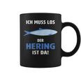 Ich Muss Los Der Hering Ist Da Ich Muss Los Der Herring Ist Tassen