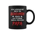 Ichersucht Mich Zu Benehmen Ich Komme Nach Papa Ichersucht Tassen