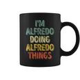 I'm Alfredo Doing Alfredo Things Personalized Name Coffee Mug
