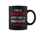 I'm A Chicken Lady Just Like A Normal Lady But Cooler Coffee Mug