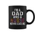 I'm A Dad And A Nurse Nothing Scares Me Father's Day Nursing Coffee Mug