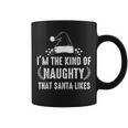 I'm The Kind Of Naughty That Santa Likes Matching Christmas Coffee Mug