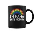 I'm Mommy She's Mama Lesbian Mom Gay Pride Lgbt Mother Coffee Mug