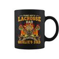 I'm Not Just A Lacrosse Dad I Am The Goalie's Dad Coffee Mug