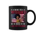 I'm Not The Veteran's Wife I'm The Veteran Day Patriotic Coffee Mug