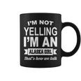 I'm Not Yelling I'm An Alaska Girl That's How We Talk Coffee Mug
