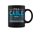 It's A Cable Thing Surname Team Family Last Name Cable Coffee Mug