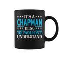 It's A Chapman Thing Surname Family Last Name Chapman Coffee Mug