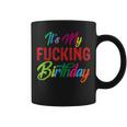 It's My Fucking Birthday Colorful Coffee Mug