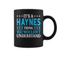 It's A Haynes Thing Surname Family Last Name Haynes Coffee Mug
