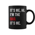 Its Me Hi Im The Dad Its Me Dad Fathers Day Vintage Coffee Mug