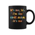 It's Me Hi I'm The Cool Mom It's Me Mother's Day Coffee Mug