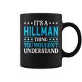 It's A Hillman Thing Surname Family Last Name Hillman Coffee Mug
