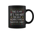 This Is My It's Too Hot For Ugly Christmas Sweaters 2023 Pjm Coffee Mug