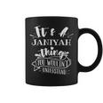 It's A Janiyah Thing You Wouldn't Understand Custom Name Coffee Mug