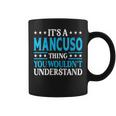 It's A Mancuso Thing Surname Family Last Name Mancuso Coffee Mug
