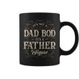Its Not A Dad Bod Its A Father Figure Dad Bod For Men Coffee Mug