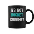 Its Not Rocket Surgery Science School Coffee Mug