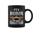 It's A Robin Thing You Wont Understand Coffee Mug