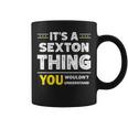 It's A Sexton Thing You Wouldn't Understand Family Name Coffee Mug