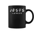 Jesus I'll Be There For You For Christian Lover Coffee Mug