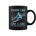 I Know I Ski Like Girl Try To Keep Up Skiing Skier Coffee Mug