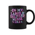 In My Labor And Delivery Nurse Era Labor Delivery Nurse Coffee Mug
