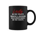 Lady In The Street Snacks Murder Documentaries In The Sheets Coffee Mug