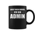 Lasst Mich Durch Ich Bin Admin Informatik Black Tassen