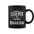 Legends Are Named Shakira Coffee Mug