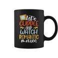 Let’S Cuddle And Watch Romantic Movies Coffee Mug
