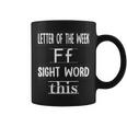 Letter Of The Week Of Sight Word This Quote For Friend Coffee Mug