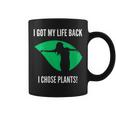 I Got My Life Back I Chose Plants Plantbased -Vegan Coffee Mug