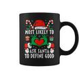 Most Likely To Ask Santa To Define Good Christmas Family Coffee Mug