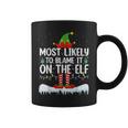 Most Likely To Blame It On The Elf Matching Family Christmas Coffee Mug