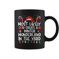 Most Likely To Create A Winter Wonderland In The Yard Family Coffee Mug