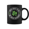 Most Likely To Do An Irish Goodbye St Patrick Coffee Mug