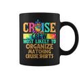 Most Likely To Organize Matching Cruise Family Cruise Coffee Mug