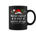 Most Likely To Race Santa's Sleigh Christmas Matching Family Coffee Mug