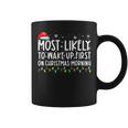 Most Likely To Wake Up First On Christmas Morning Xmas Light Coffee Mug