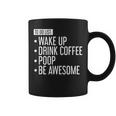 To Do List Wake Up Drink Coffee Poop Be Awesome Coffee Mug