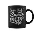 Living That Sports Mom Life Coffee Mug