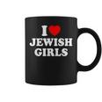 I Love Jewish Girls Coffee Mug