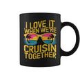 I Love It When We Re Cruising Together Cruise Ship Coffee Mug